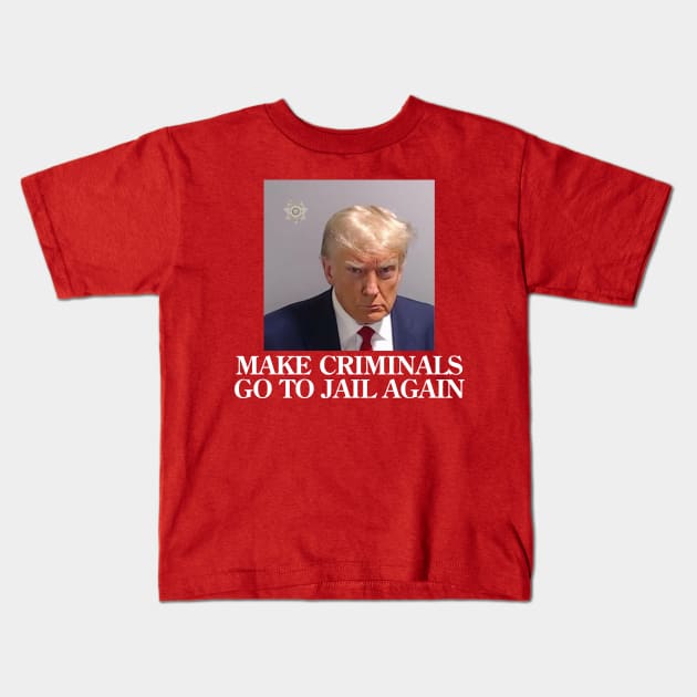 Real Donald Trump Mug Shot, Make Criminals Go To Jail Again Kids T-Shirt by kevinlove_